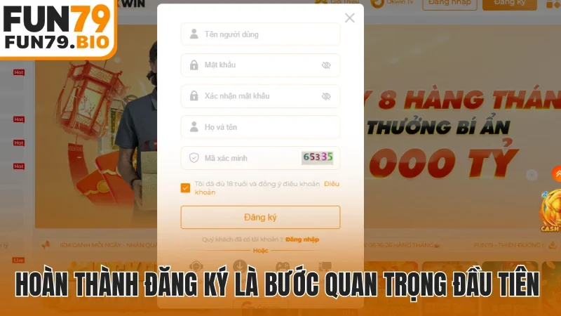Hoàn thành đăng ký là bước quan trọng đầu tiên
