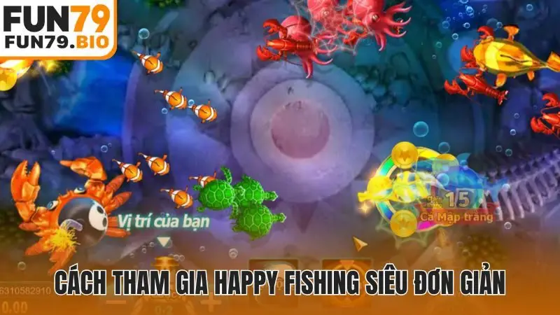 Cách tham gia Happy Fishing siêu đơn giản